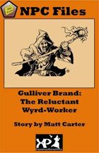 NPC Files: Gulliver Brand the Reluctant Wyrd-Worker