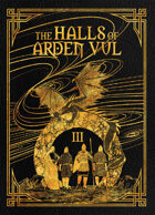 The Halls of Arden Vul: Volume III