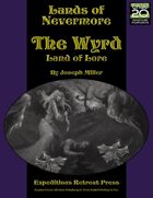 Lands of Nevermore: The Wyrd