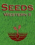 Seeds: Western II