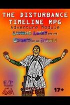 The Disturbance Timeline RPG Adventure Module: Lunatic Larry and the Church of the Insane