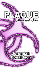 Plague: Moss and John