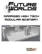 Future Worlds:  Damaged High Tech Modular Scenery Set