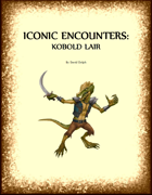 Iconic Encounters: Kobold Lair for 5E