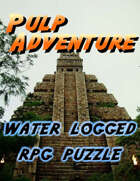 Water Logged - Pulp Adventure RPG Puzzle
