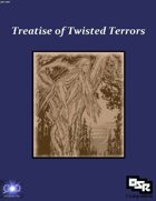 Treatise of Twisted Terrors