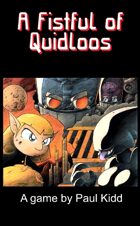 A Fistful of Quidloos
