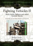 Fighting Vehicles II : Multi-Mode Fighters and other Combat Mecha for Full Thrust, Dirtside II and Stargrunt II