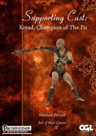 Supporting Cast: Kread, Champion of The Pit