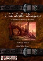 4 Ed. Dollar Dungeons: #5 The Secret Prison of Madness