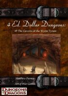 4 Ed. Dollar Dungeons: #9 The Caverns of The Wyrm Tyrant