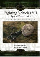 Fighting Vehicles VII :Synod Fleet Units: Compatible with Full Thrust