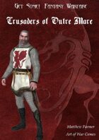 Get Some! Fantasy Warfare: The Crusaders of Outre Mare Army List