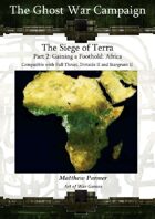 The Ghost War Campaign: The Siege of Terra: Gaining a Foothold Africa: Compatible with Full Thrust, Stargrunt II and Dirtside II