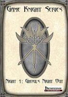 Game Knight Series: Night 1: Ghouls Night Out