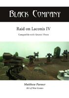 The Black Company: Raid on Laconis IV: Compatible with Gruntz 15mm