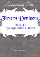 Supporting Cast: Tavern Denizens: 100 NPCs you might meet in a Tavern
