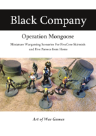 The Black Company: Operation Mongoose: Compatible with FiveCore Skirmish and Five Parsecs from Home