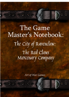 The Game Master's Notebook: The City of Ravenclaw: The Red Claws Mercenary Company