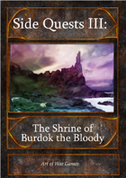 Side Quests III: The Shrine of Burdok the Bloody