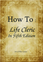 How To: Life Cleric in 5th Edition