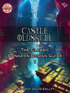 CASTLE OLDSKULL - The Classic Dungeon Design Guide