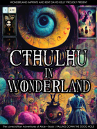 CTHULHU IN WONDERLAND ~ Book I: Falling Down the Zoog Hole