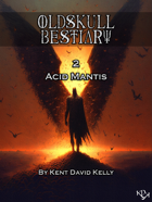 The Oldskull Bestiary 2 - Acid Mantis