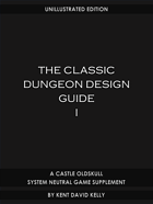 THE CLASSIC DUNGEON DESIGN GUIDE I - Unillustrated Edition
