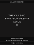 THE CLASSIC DUNGEON DESIGN GUIDE III - Unillustrated Edition