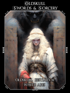 OLDSKULL BESTIARY 4: White Apes