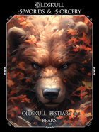 OLDSKULL BESTIARY 6: Bears