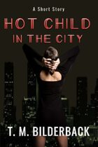 Hot Child In The City - A Short Story