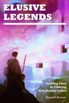 Elusive Legends: Building Story in Tabletop RPGs