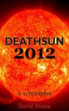 Deathsun 2012 - A Screenplay
