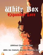 White Box: Expanded Lore