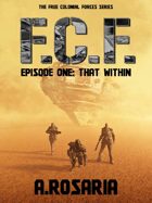 F.C.F. Episode One (That Within)