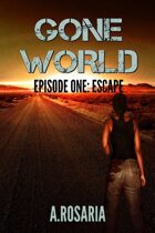 Gone World: Episode One (Escape)