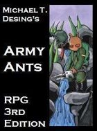 Michael T. Desing's Army Ants RPG Third Edition