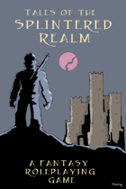 Tales of the Splintered Realm Complete Rules