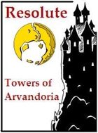 Resolute: Towers of Arvandoria