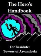Hero's Handbook for Resolute: Towers of Arvandoria