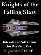 Knights of the Falling Stars: Interstellar Adventure for Resolute