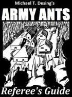Michael T. Desing's Army Ants Resolute Referee's Guide