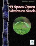 43 Space Opera Adventure Seeds - Space Opera Support #6