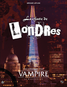 Vampire: La Mascarade, 5e édition - La Chute de Londres