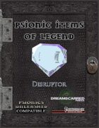 Psionic Items of Legend: Disruptor