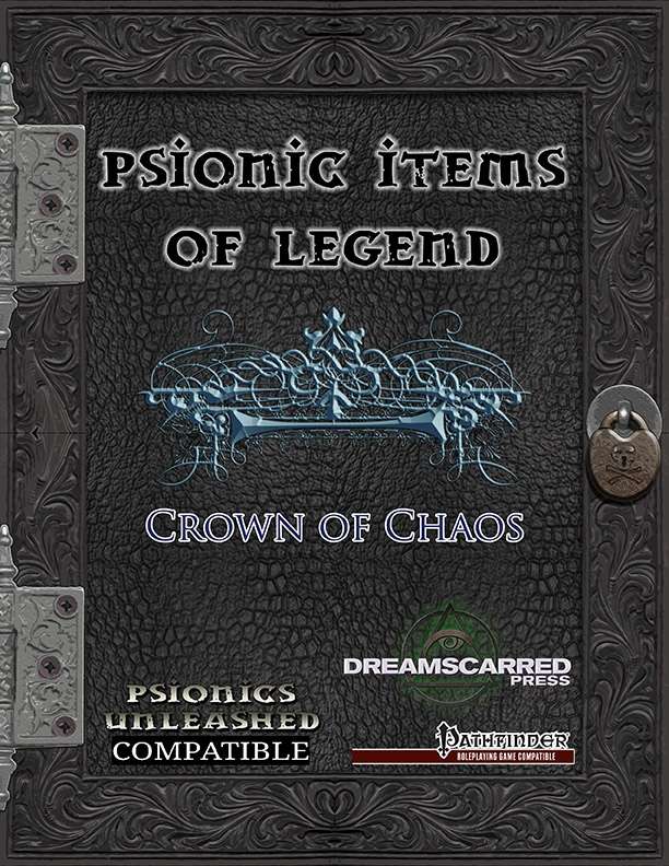 Psionic Items of Legend Crown of Chaos Dreamscarred Press