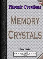 Phrenic Creations: Memory Crystals