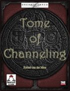 Tome of Channeling